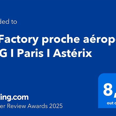 Appartamento Le Factory Proche Aeroport Cdg I Paris I Asterix Moussy-le-Neuf Esterno foto