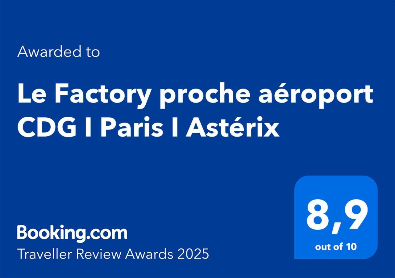 Appartamento Le Factory Proche Aeroport Cdg I Paris I Asterix Moussy-le-Neuf Esterno foto